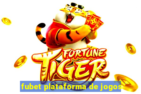 fubet plataforma de jogos